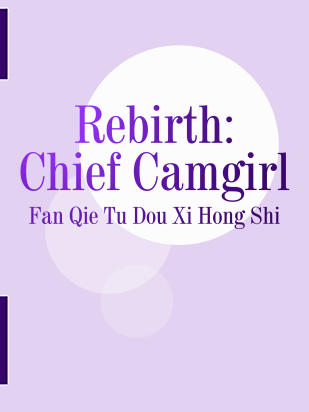 Rebirth: Chief Camgirl